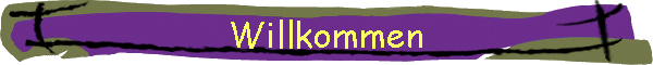 Willkommen