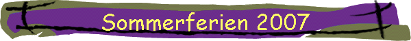 Sommerferien 2007