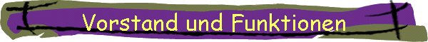 Vorstand und Funktionen
