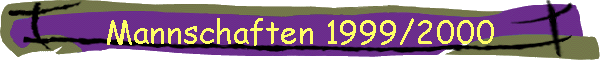 Mannschaften 1999/2000